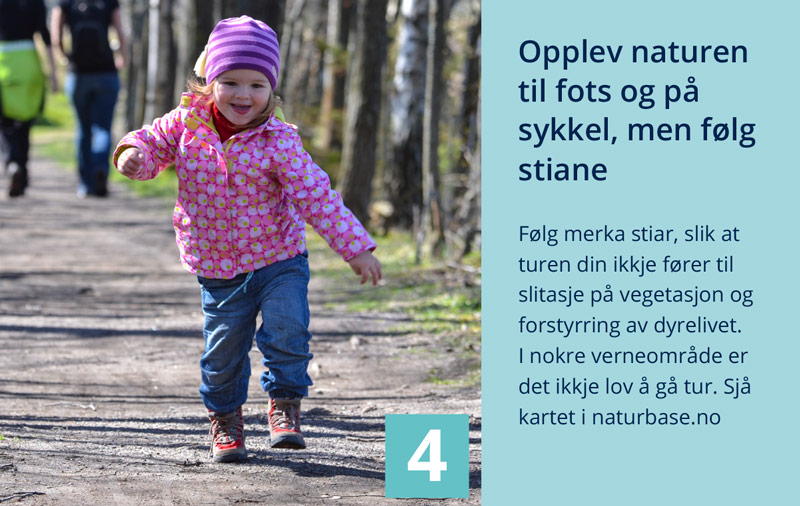 Tips 4: Opplev naturen til fots og på sykkel, men følg stiene.